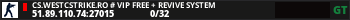 CS.WESTCSTRIKE.RO # VIP FREE + REVIVE SYSTEM